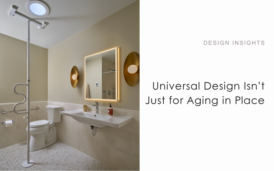 Universal Design Isn't Just for Aging in Place | HD Squared Architects